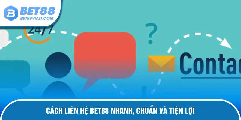 Cách để liên hệ bet88 qua nhiều phương thức