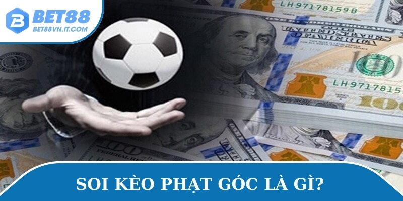 Soi kèo phạt góc là gì?