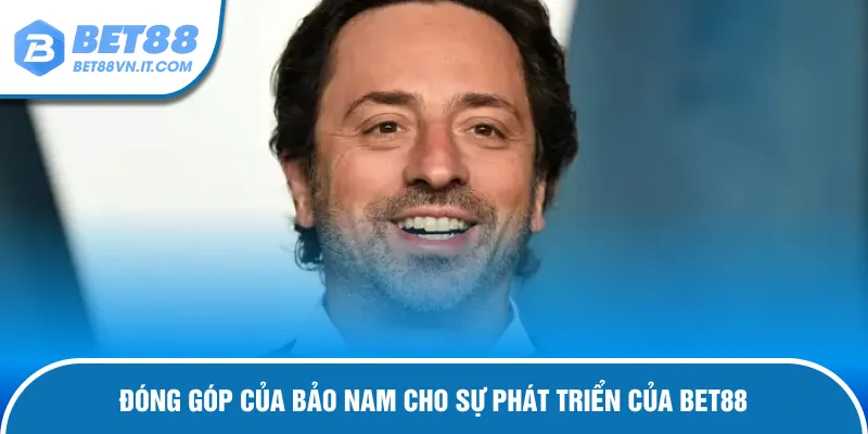 Đóng góp của ông cho sự phát triển của Bet88