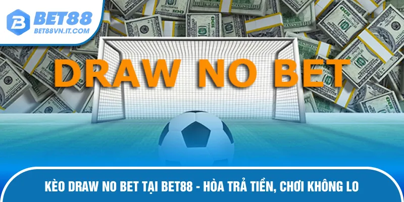 Kèo Draw No Bet