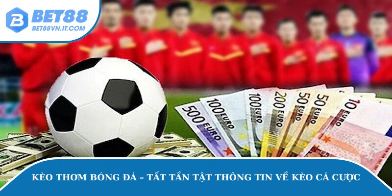 kèo thơm bóng đá