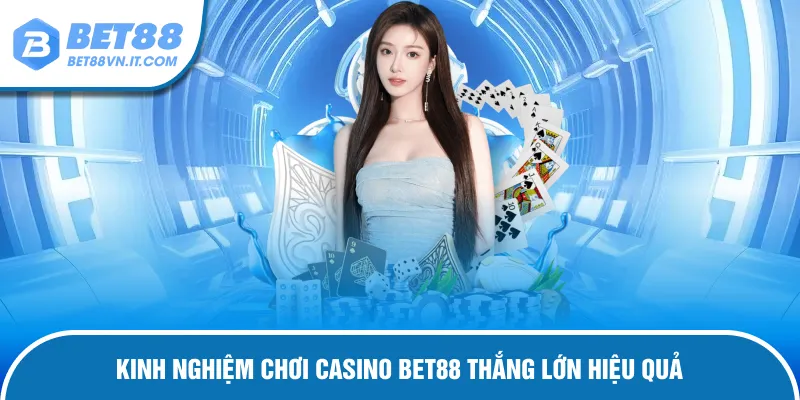 Kinh nghiệm dễ thắng khi chơi bạc trực tuyến