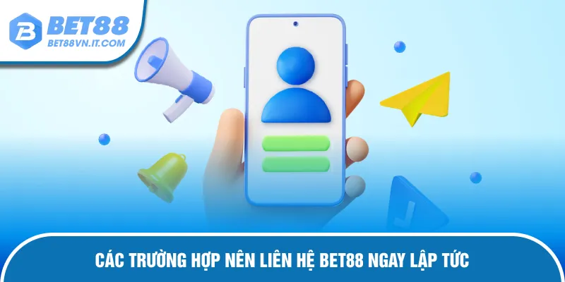 Trường hợp cần liên hệ nhà cái ngay