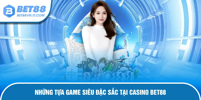 Những tựa game không bao giờ hết hot tại sảnh